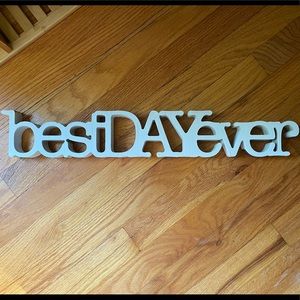 Best Day Ever Sign